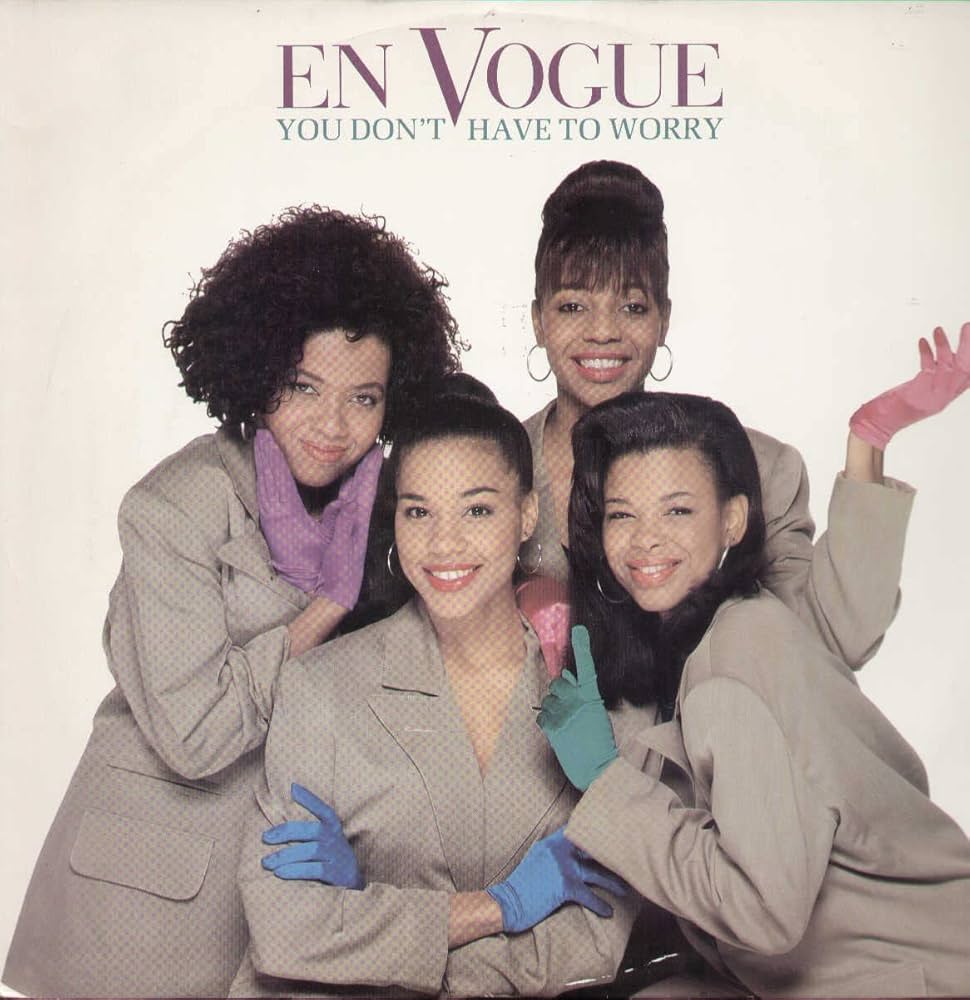 En Vogue - You Don't Have to Worry