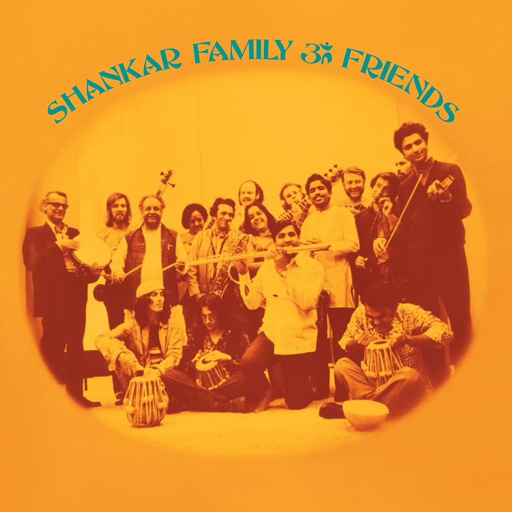 An image of the album RAVI SHANKAR - SHANKAR FAMILY & FRIENDS