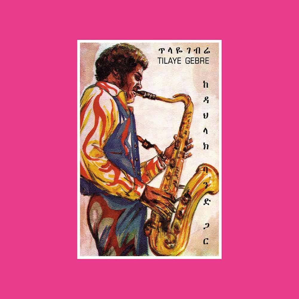 An image of the album Tilaye Gebre - Tilaye's Saxophone With The Dahlak Band | Muzikawi (MUZLP004)