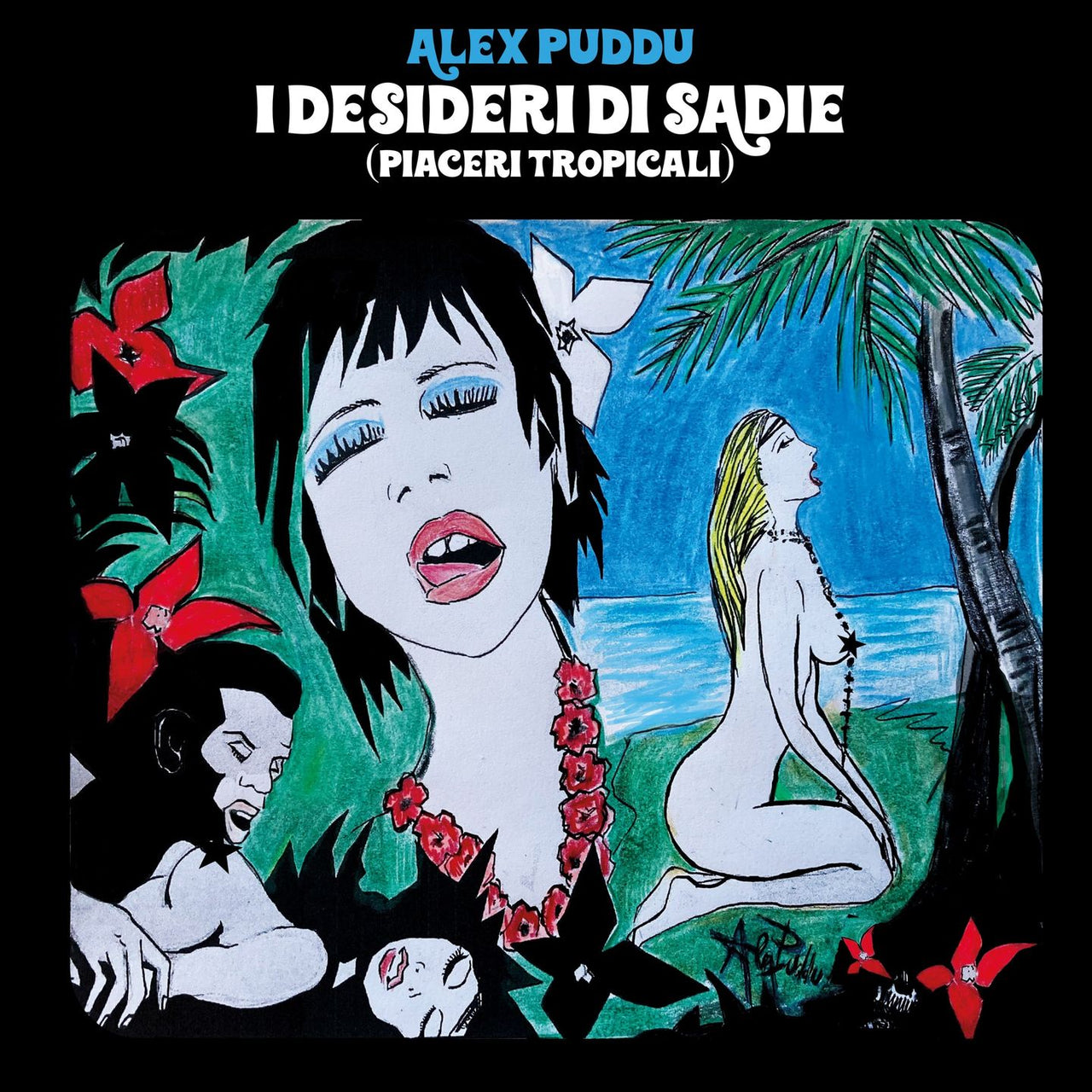 Alex Puddu - I Desideri Di Sadie (Piaceri Tropicali) | Al Dente Music (ALDENTE025)
