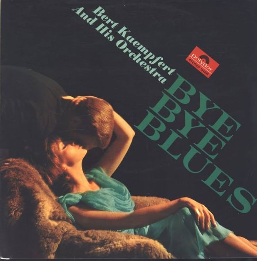 Bert Kaempfert And His Orchestra - Bye Bye Blues