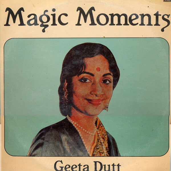 GEETA DUTT - MAGIC MOMENTS (DII)