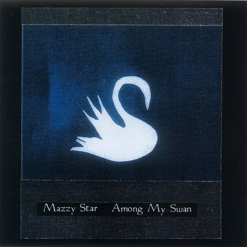An image of the album Mazzy Star - Among My Swan