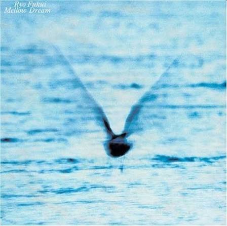 An image of the album Ryo Fukui - Mellow Dream
