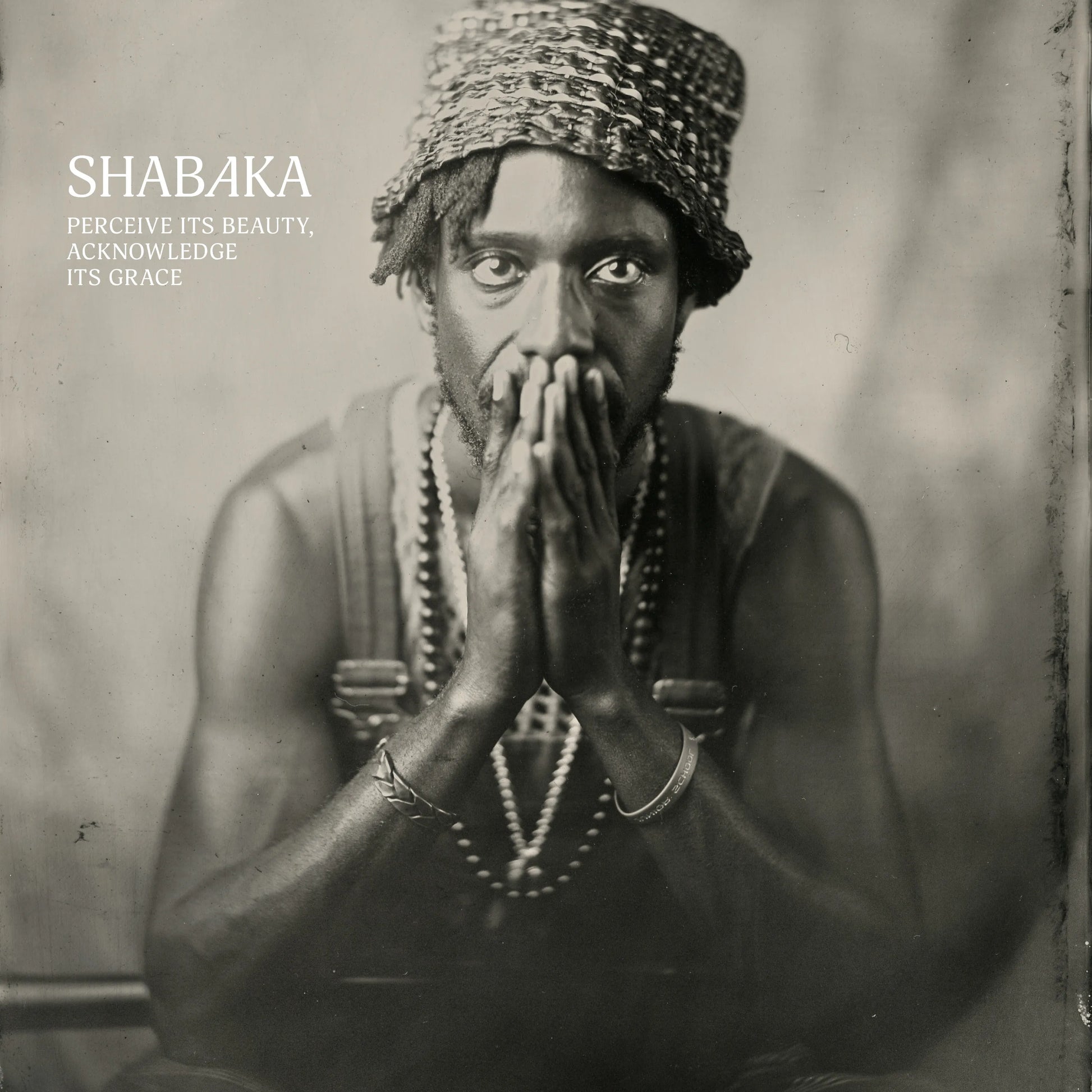 Shabaka - Perceive its beauty, Acknowledge its Grace