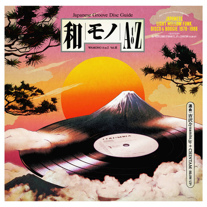 Various Artists-WAMONO A to Z Vol. III - Japanese Light Mellow Funk, Disco & Boogie 1978-1988 (Selected by DJ Yoshizawa Dynamite & Chintam)