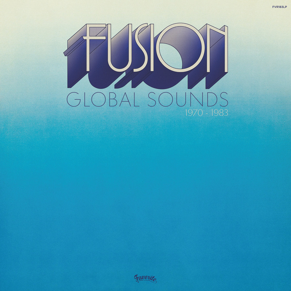 Various Artists - Fusion Global Sounds (1970-1983) | Favorite Recordings (FVR183LP)