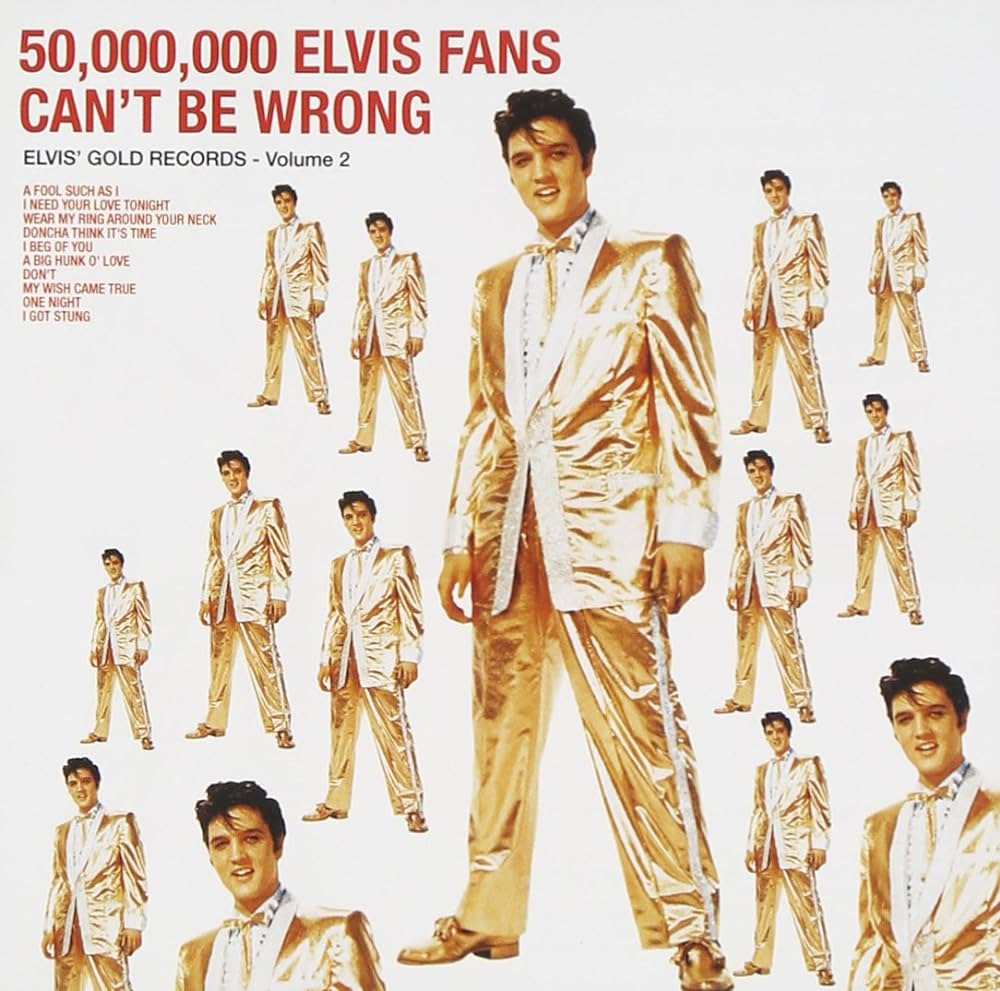 ELVIS PRESLEY - 50,00,000 ELVIS FANS CAN'T BE WRONG (DII)