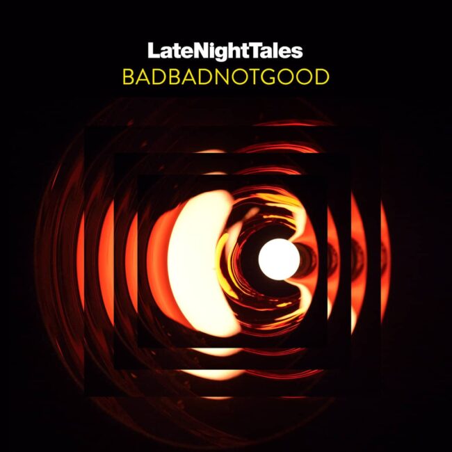 An image of the album BADBADNOTGOOD - LATE NIGHT TALES