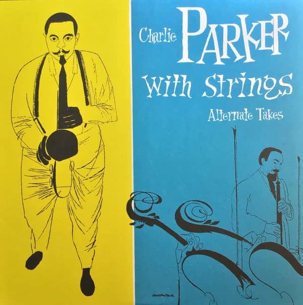 An image of the album CHARLIE PARKER - CHARLIE PARKER WITH STRINGS: ALTERNATE TAKES (RSD 2019/ LTD. EDITION)