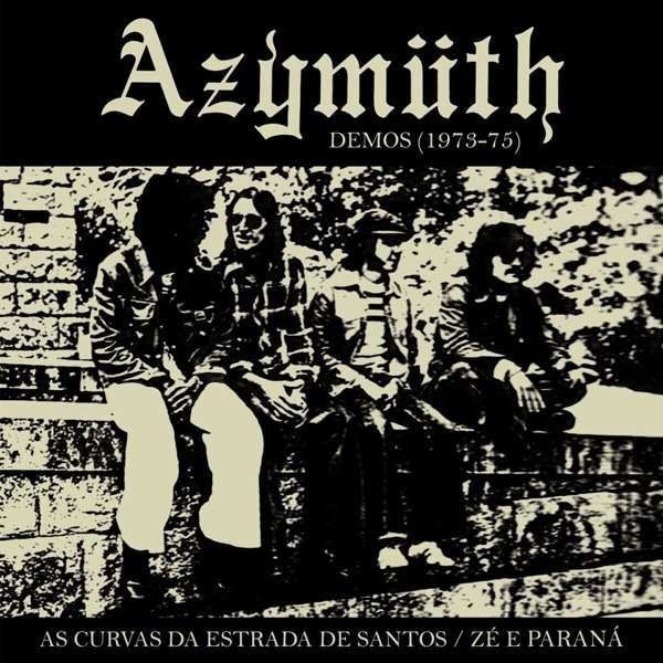 An image of the album AZYMUTH - DEMOS 1973-75: AS CURVAS DA ESTRADA DE SANTOS/ ZE' E PARANA