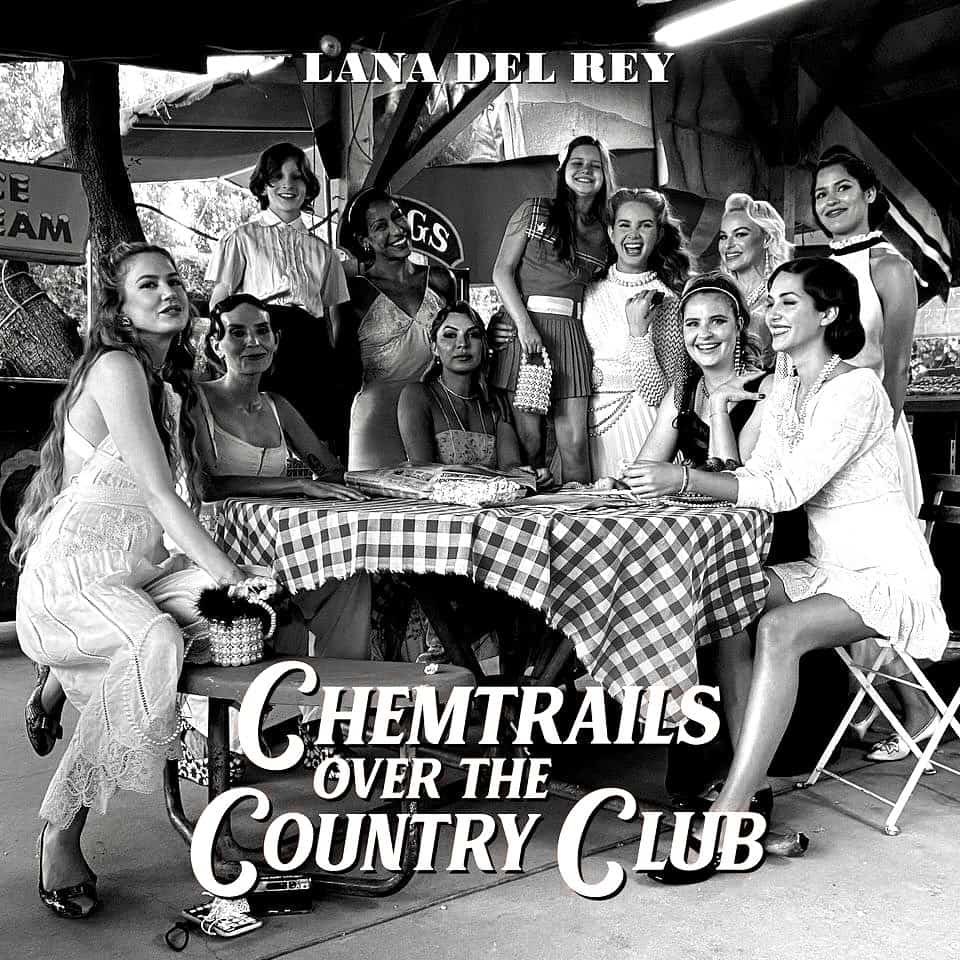 LANA DEL REY - CHEMTRAILS OVER THE COUNTRY CLUB