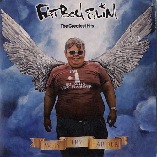 An image of the album FATBOY SLIM - THE GREATEST HITS: WHY TRY HARDER